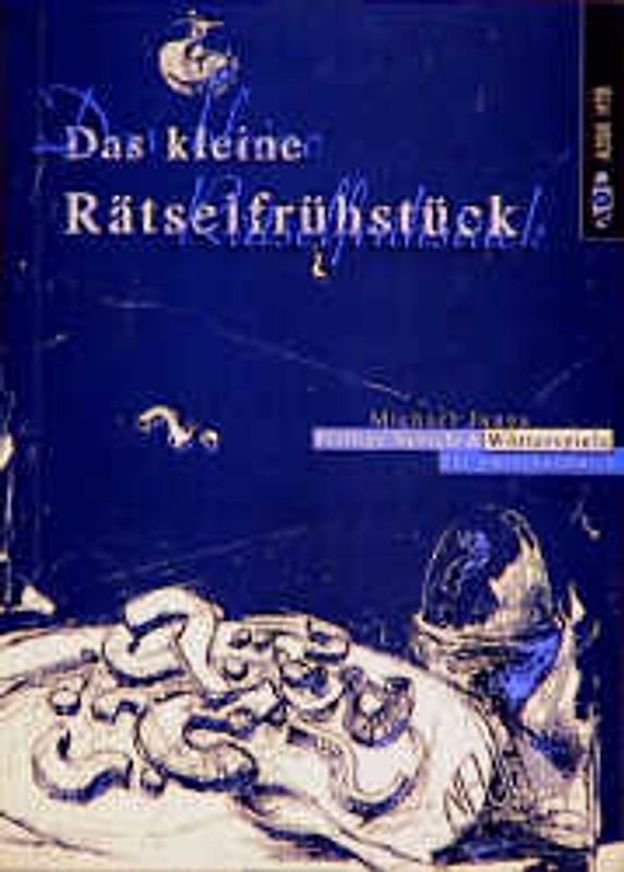 Das kleine Rätselfrühstück. Pfiffige Sprach- und Wörterspiele für zwischendurch