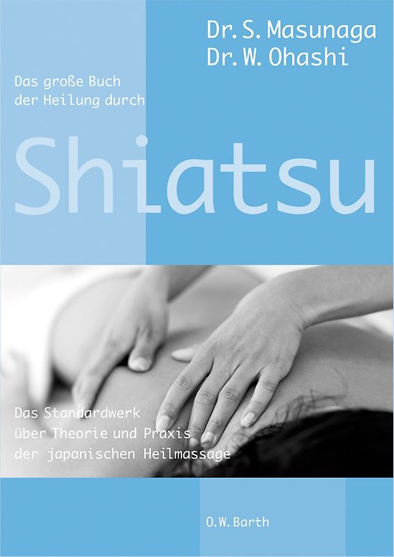 Das grosse Buch der Heilung durch Shiatsu