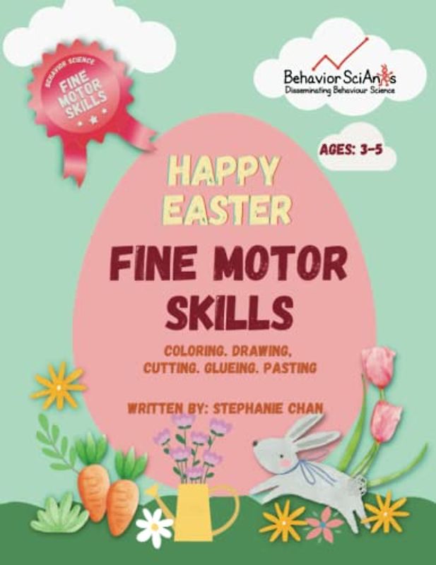 Happy Easter Fine Motor Skills: An Activity Book that teaches young children the traditions of Easter and Improves Their Fine Motor Skills (Behavior Science Fine Motor Skills)