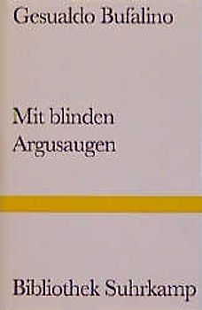 Mit blinden Argusaugen oder Die Träume der Erinnerung