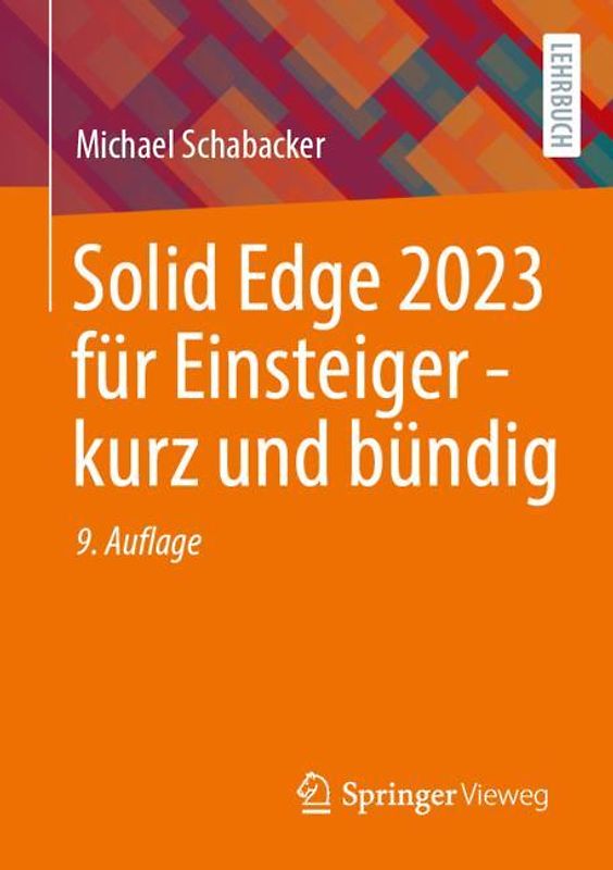Solid Edge 2023 für Einsteiger - kurz und bündig