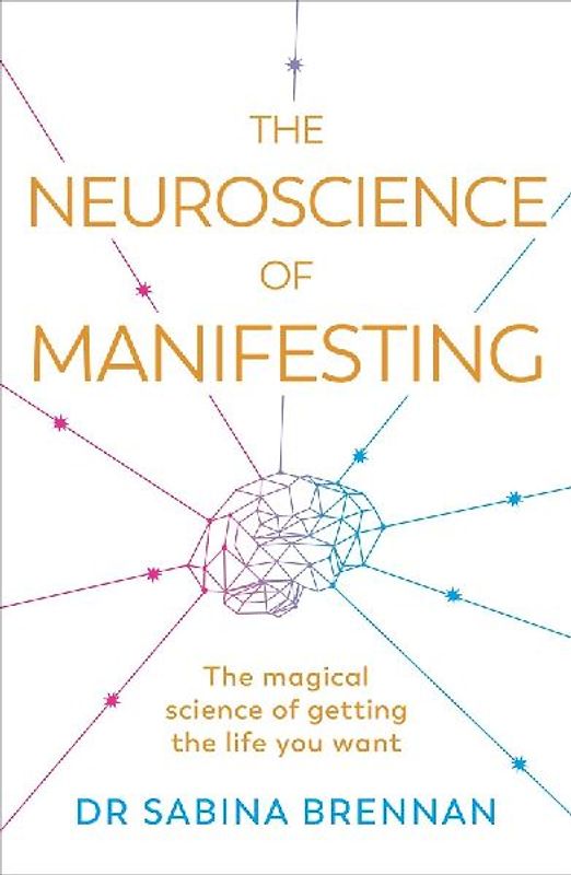 The Neuroscience of Manifesting