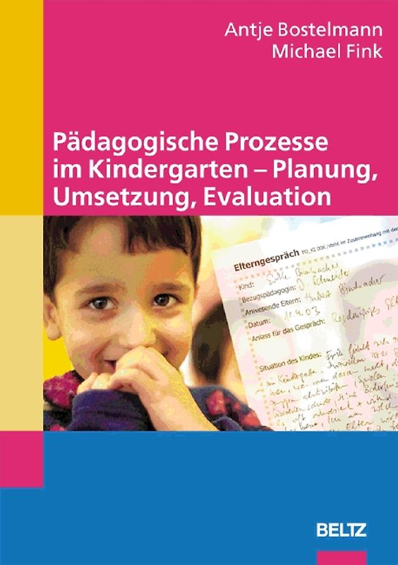 Pädagogische Prozesse im Kindergarten - Planung, Umsetzung, Evaluation