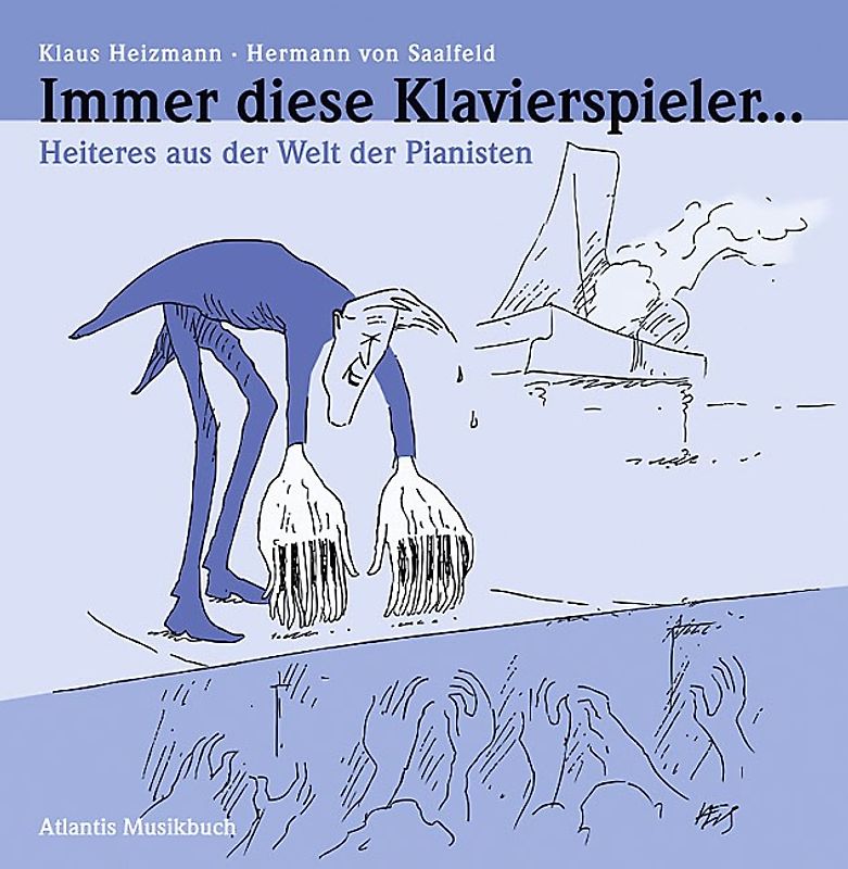 Immer diese Klavierspieler ...