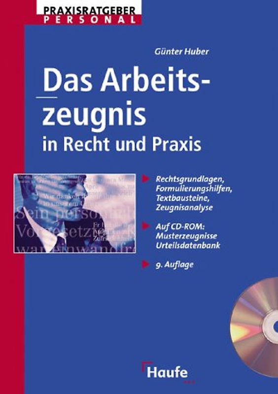 Das Arbeitszeugnis in Recht und Praxis. Rechtsgrundlagen, Formulierungshilfen, Textbausteine, Zeugnisanalyse