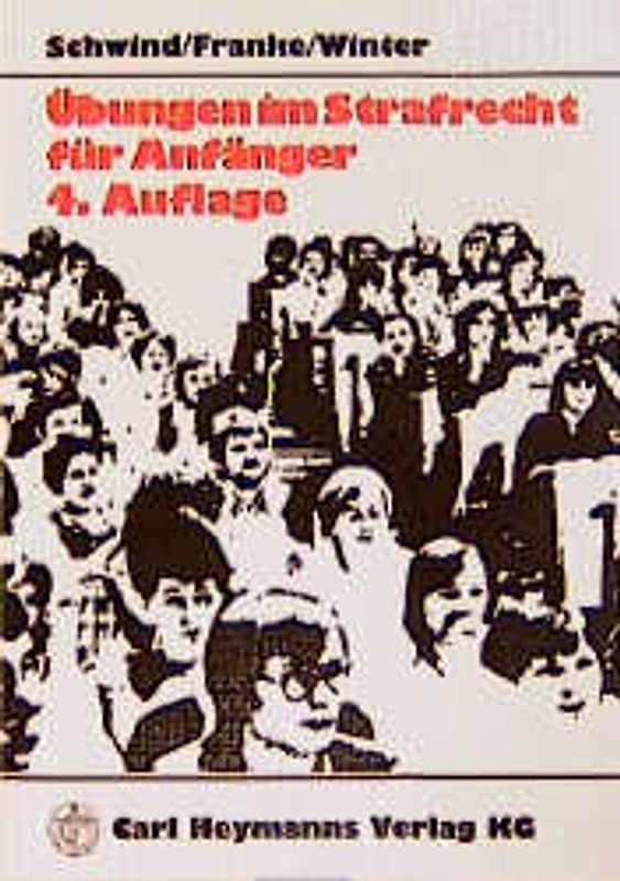 Übungen im Strafrecht. Originalfälle mit Musterlösung und Erläuterungen. Hausarbeiten und Klausuren