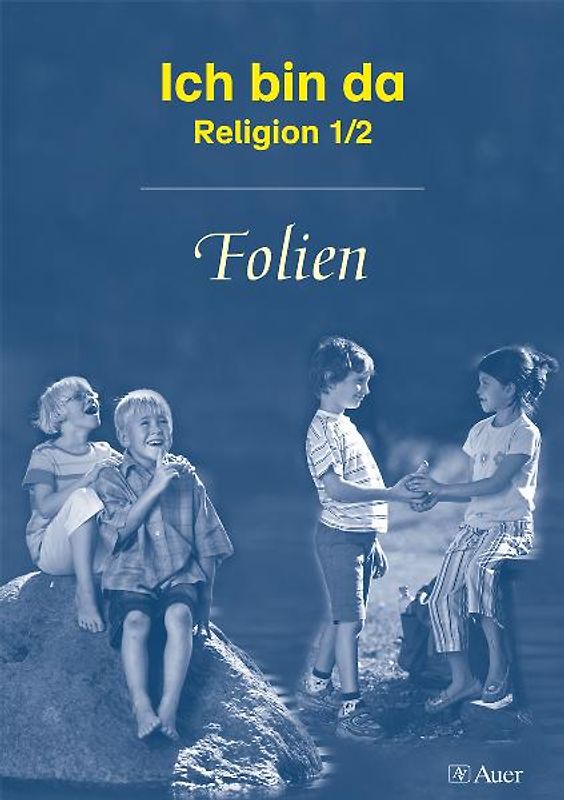 Ich bin da - Religionsbuch, Neuausgabe. Ausgabe neue Rechtschreibung / Ich bin da