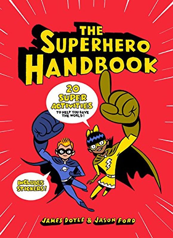 The Superhero Handbook: 20 Super Activities to Help You Save the World!