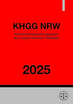 Krankenhausgestaltungsgesetz Nordrhein-Westfalen - KHGG NRW 2025