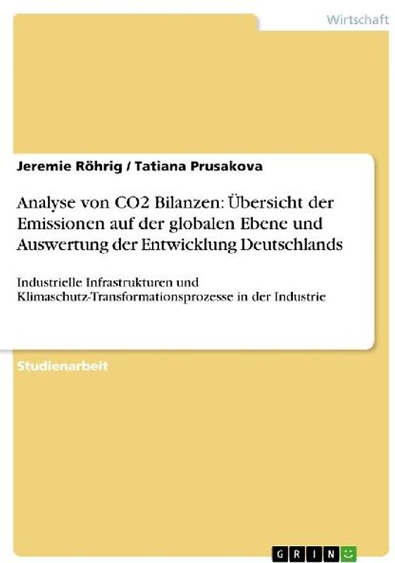 Analyse von CO2 Bilanzen: Übersicht der Emissionen auf der globalen Ebene und Auswertung der Entwicklung Deutschlands