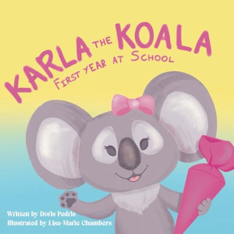 Karla the Koala: First Year at School