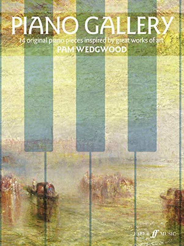 Piano Gallery (Piano Solo): 14 Original Piano Pieces Inspired by Great Works of Art (Faber Edition)