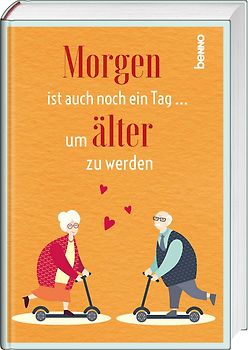 Morgen ist auch noch ein Tag, um älter zu werden