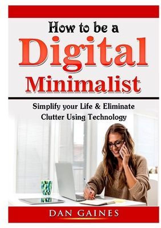 How to be a Digital Minimalist