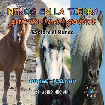 Niños en la Tierra - Aventuras de vida Silvestre - Explora el Mundo Horse - Iceland
