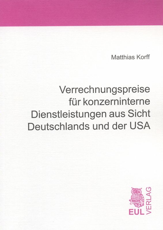 Verrechnungspreise für konzerninterne Dienstleistungen aus Sicht Deutschlands und der USA