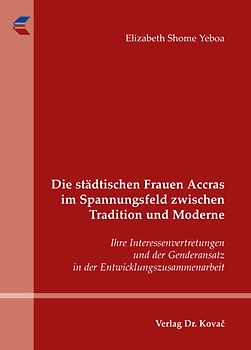 Die städtischen Frauen Accras im Spannungsfeld zwischen Tradition und Moderne
