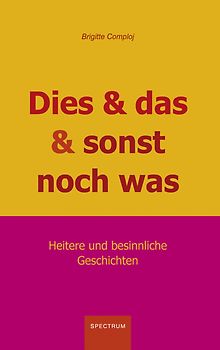 Dies und das und sonst noch was