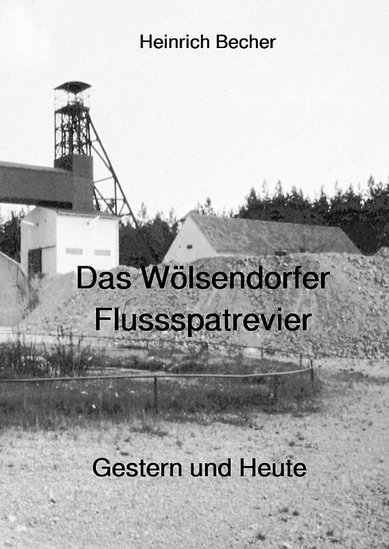 Das Wölsendorfer Flussspatrevier