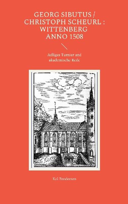 Georg Sibutus / Christoph Scheurl : Wittenberg anno 1508