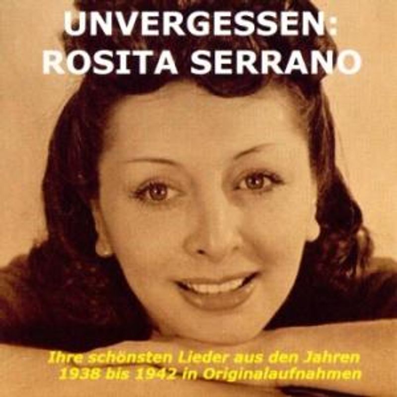Rosita Serrano - Unvergessen: Rosita Serrano