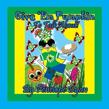 Give 'Em Pumpkin To Talk About!