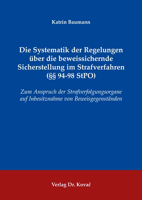 Die Systematik der Regelungen über die beweissichernde Sicherstellung im Strafverfahren (§§ 94-98 StPO)