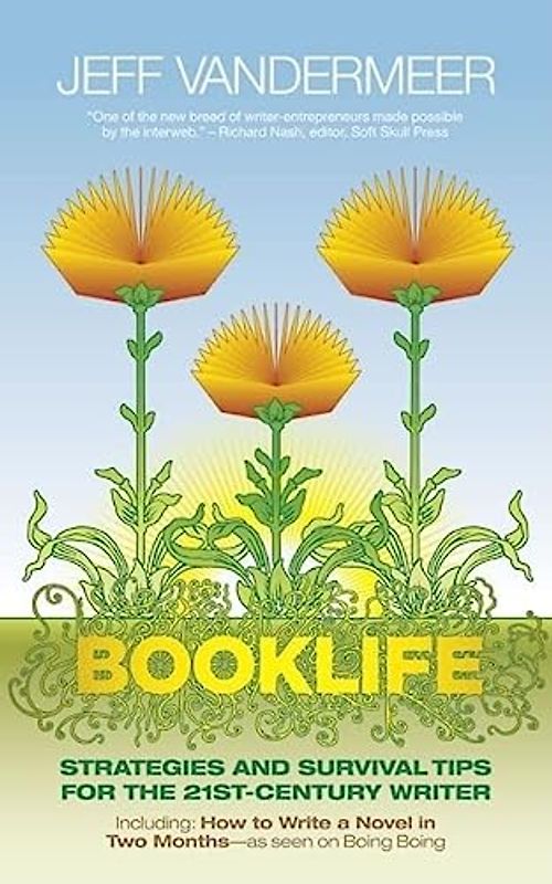 Booklife: Strategies and Survival Tips for the 21st-Century Writer
