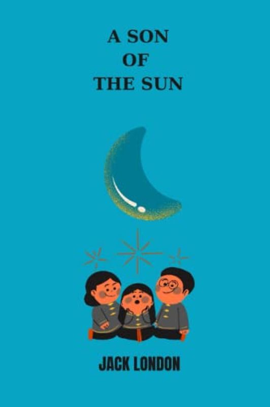 a son of the sun by Jack London