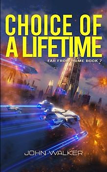 Choice Of A Lifetime (Far From Home Book 7)