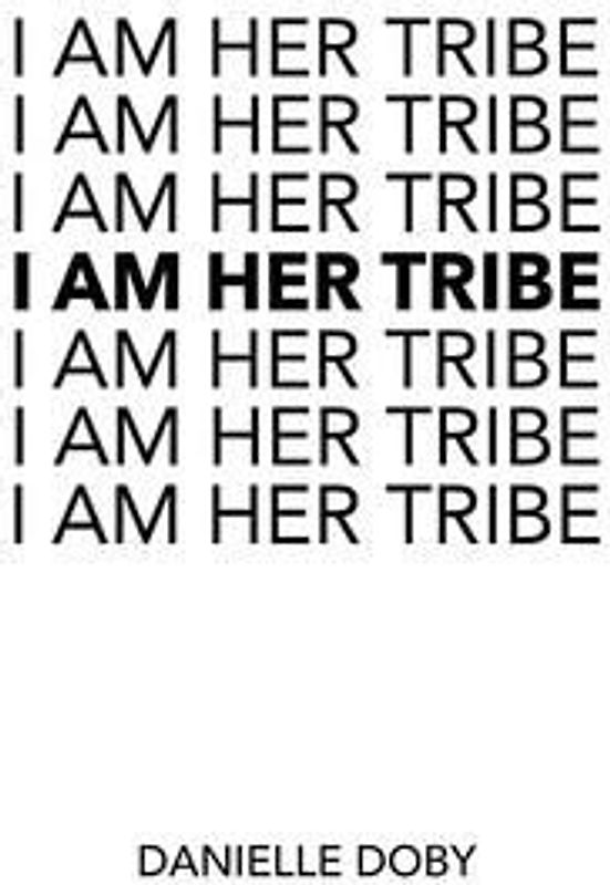I Am Her Tribe