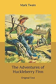 The Adventures of Huckleberry Finn: Original Text