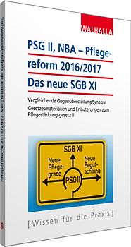 PSG II, NBA – Pflegereform 2016/2017: Das neue SGB XI