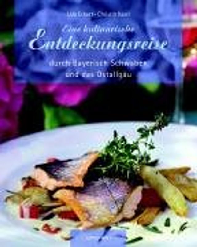 Eine Kulinarische Entdeckungsreise durch Bayerisch-Schwaben und Allgäu