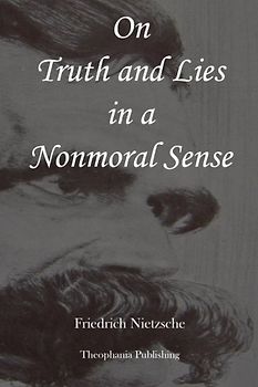 On Truth and Lies in a Nonmoral Sense