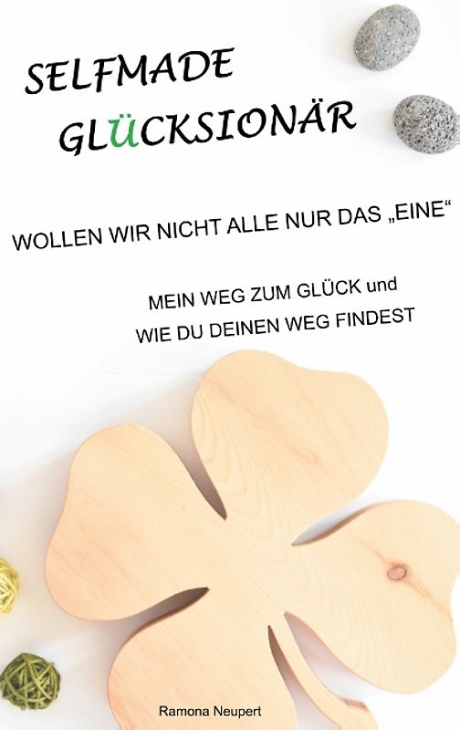 Selfmade Glücksionär - Wollen wir nicht alle nur das "Eine"