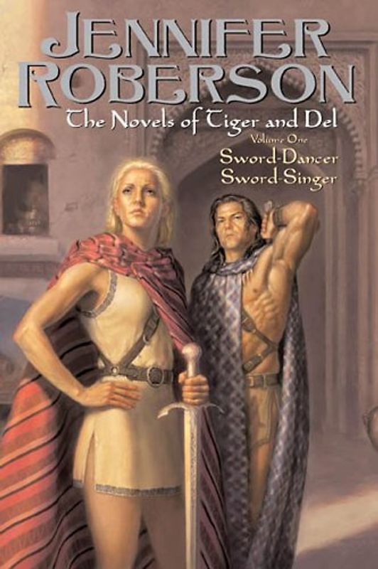 The Novels of Tiger and Del, Volume I: 1 - Jennifer Roberson