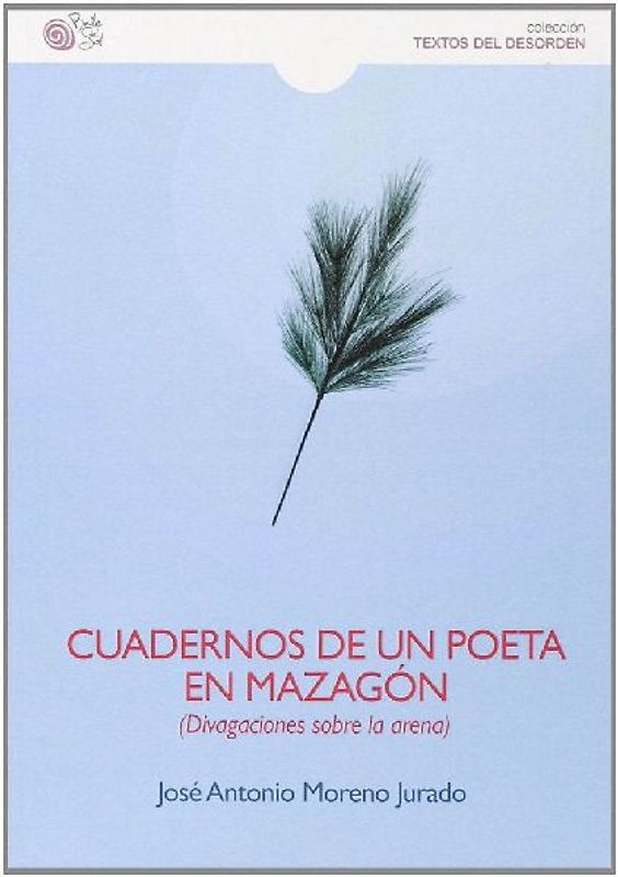 Cuaderno de un poeta en Mazagón : divagaciones sobre la arena
