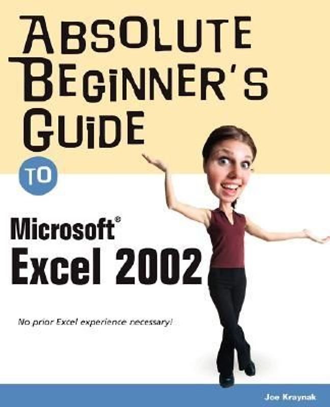 Absolute Beginner's Guide to Microsoft Excel 2002
