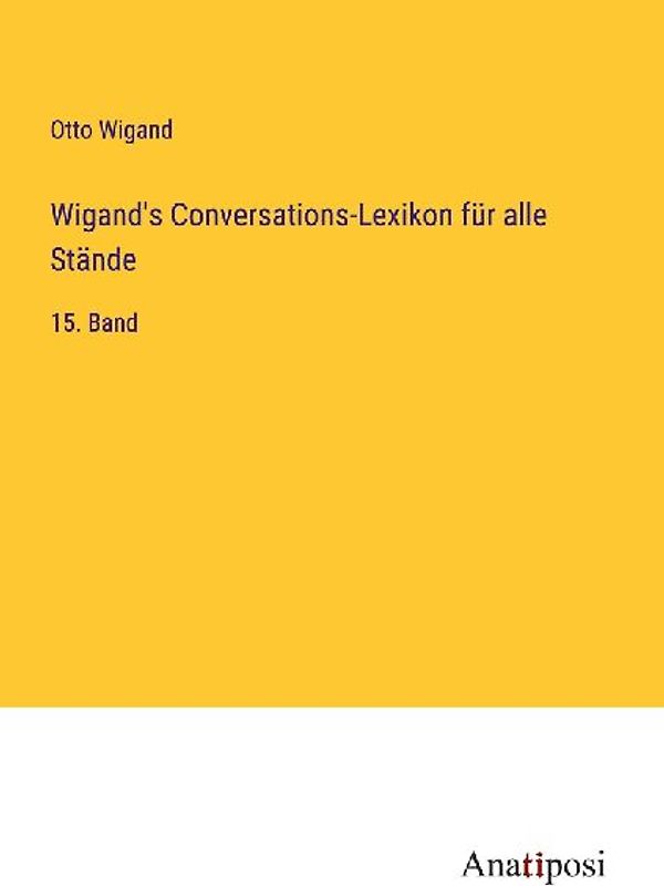 Wigand's Conversations-Lexikon für alle Stände