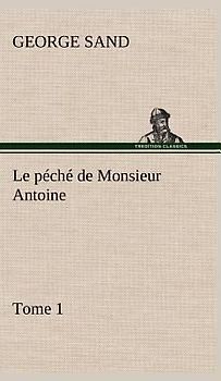 Le péché de Monsieur Antoine, Tome 1