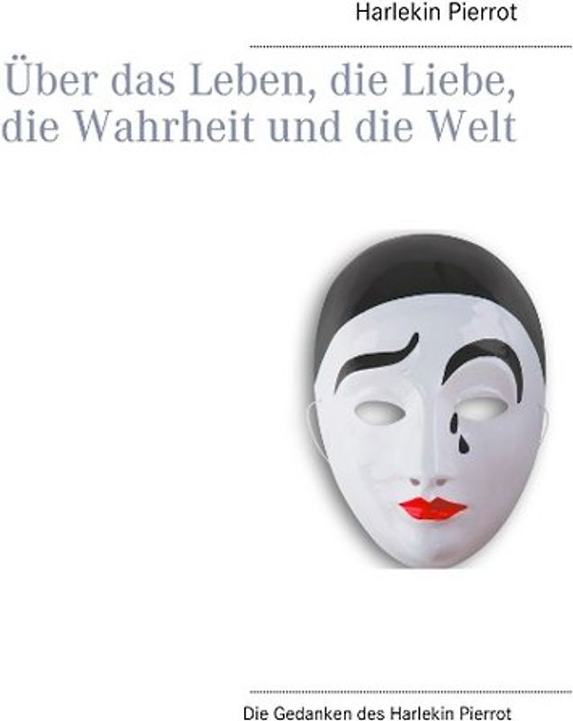 Über das Leben, die Liebe, die Wahrheit und die Welt