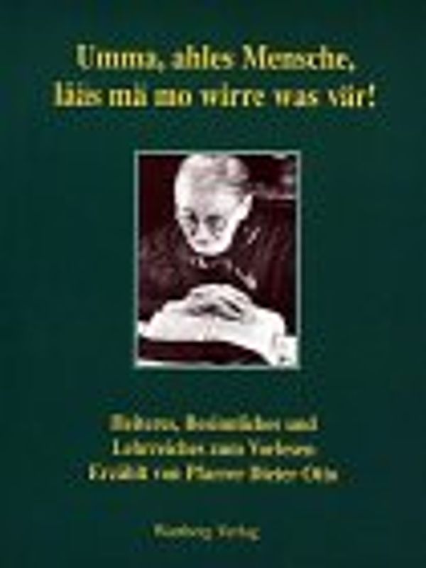 Umma, ahles Mensche, lääs mo wirre wos vär!