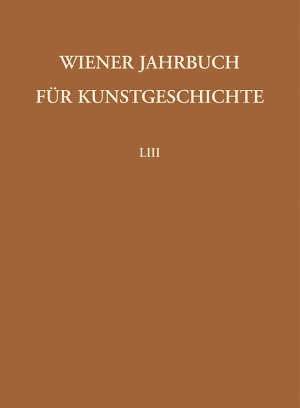 Wiener Jahrbuch für Kunstgeschichte LIII