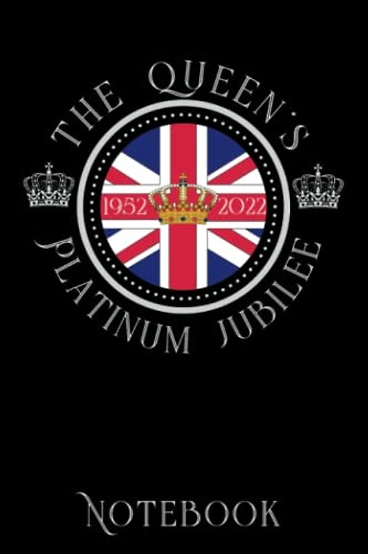 The Queen's Platinum Jubilee 1952-2022 Notebook: Royal Commemorative Souvenir To Celebrate Her Majesty Queen Elizabeth II 70 Year Reign, Blank Lined ... Journal For Fans Of The British Royal Family