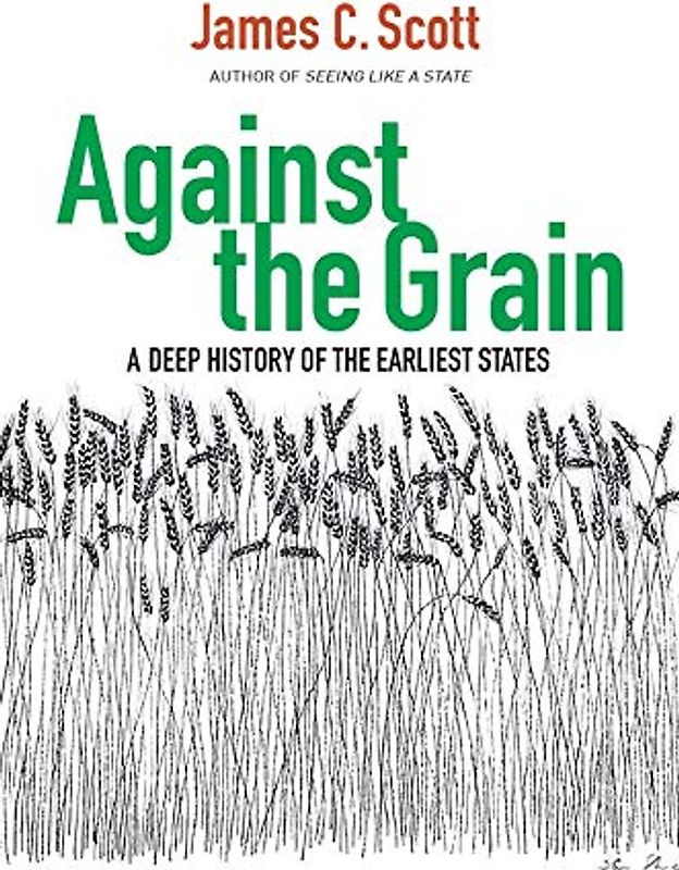 Against the Grain: A Deep History of the Earliest States