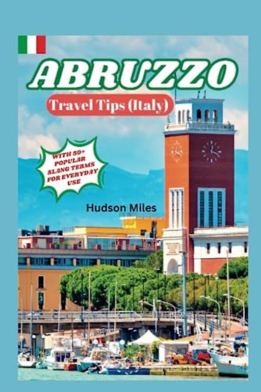 Abruzzo Travel Tips (Italy): Discover the most up-to-date and amazing places to explore in Abruzzo, along with current information and guides on when to go, what to do, and the best places to see.