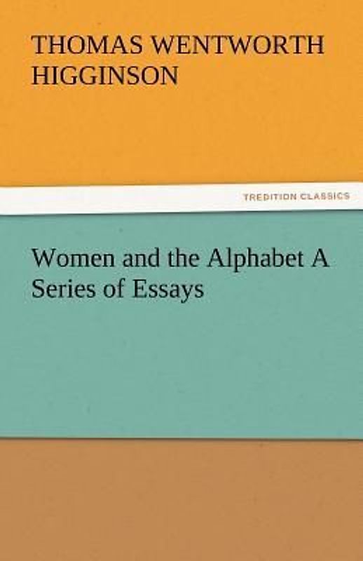 Women and the Alphabet A Series of Essays