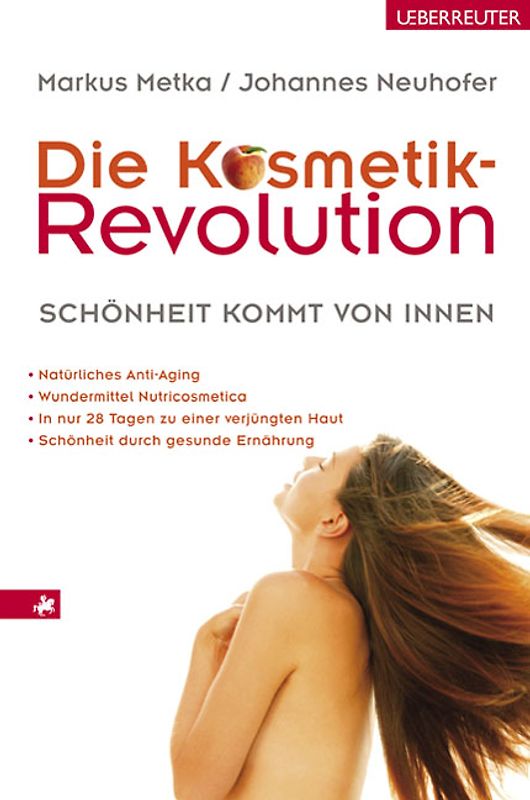 Die Kosmetik-Revolution. Schönheit kommt von innen