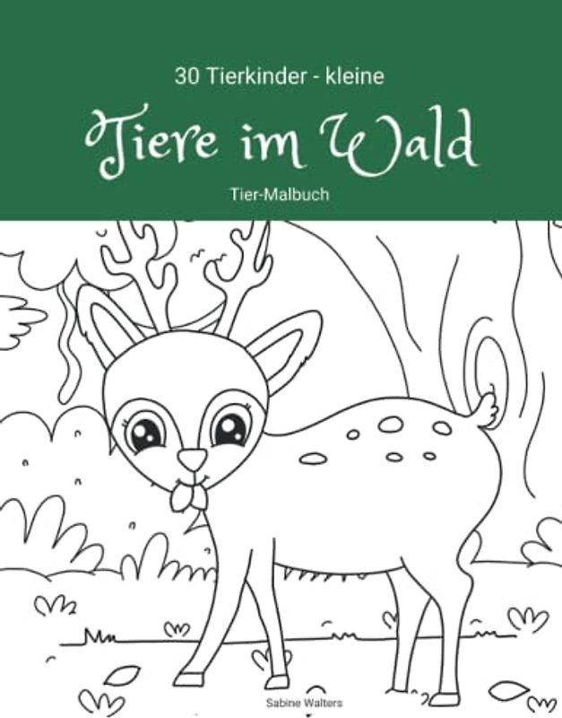 30 Tierkinder - kleine Tiere im Wald Tier-Malbuch